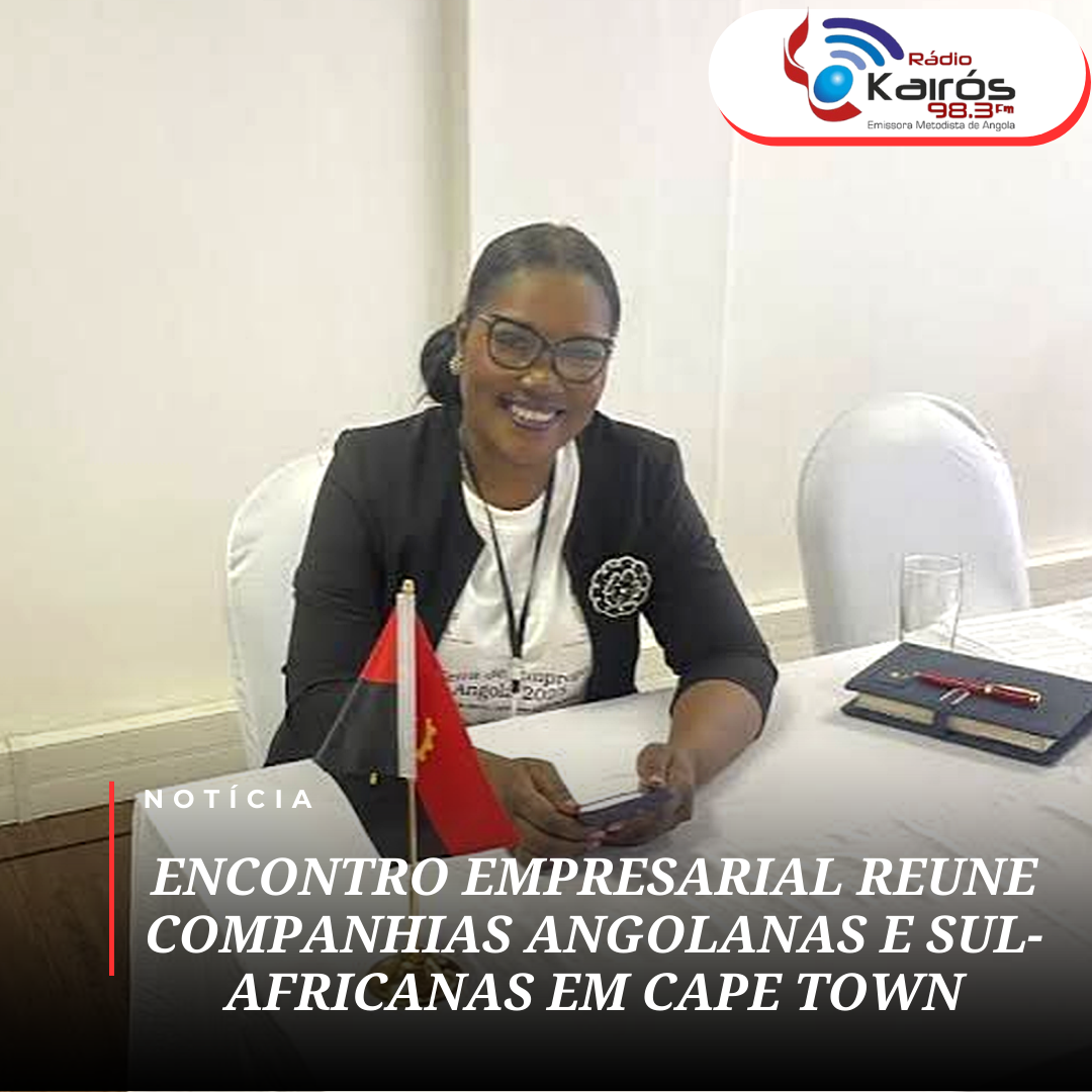 ENCONTRO EMPRESARIAL REUNE COMPANHIAS ANGOLANAS E SUL-AFRICANAS EM CAPE TOWN.