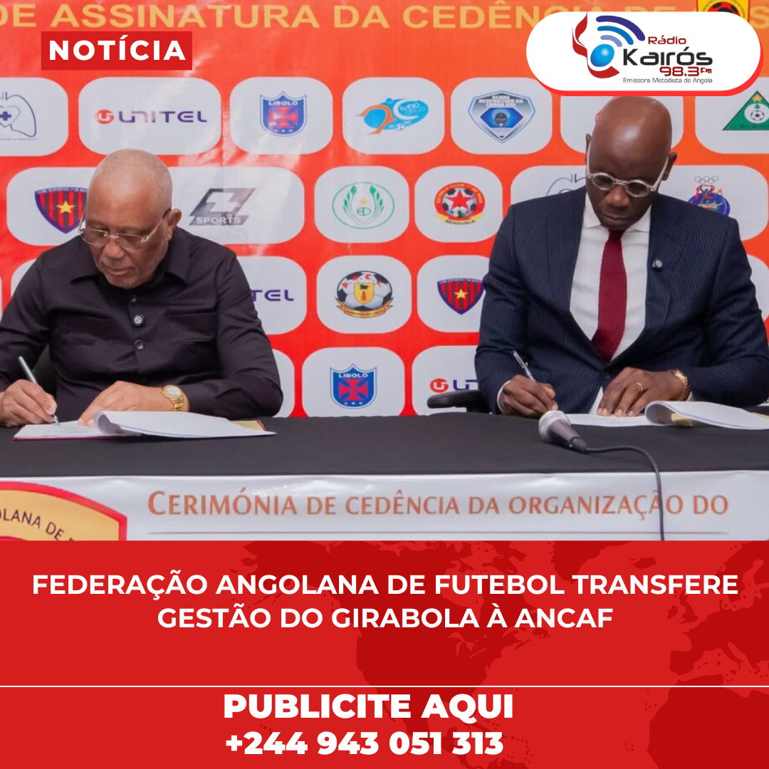 FEDERAÇÃO ANGOLANA DE FUTEBOL TRANSFERE GESTÃO DO GIRABOLA À ANCAF